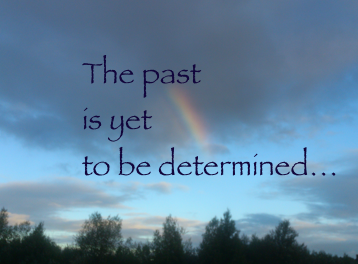 Past is yet to be determined